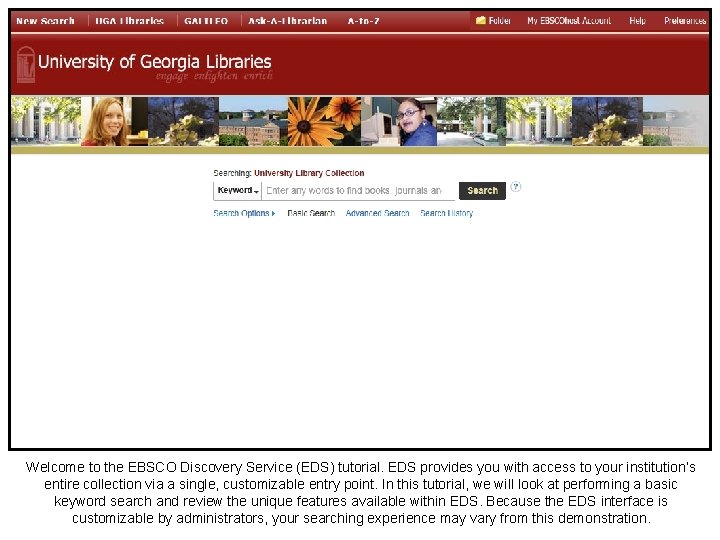 Welcome to the EBSCO Discovery Service (EDS) tutorial. EDS provides you with access to