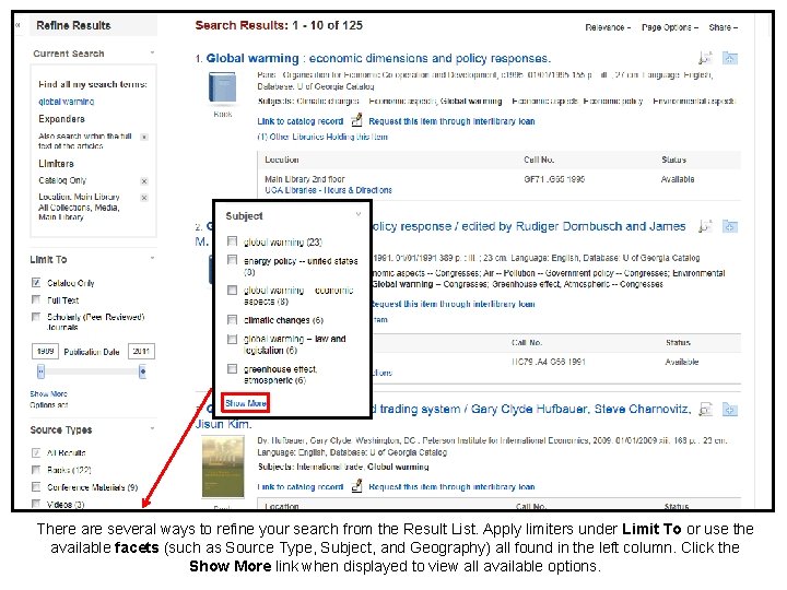 There are several ways to refine your search from the Result List. Apply limiters