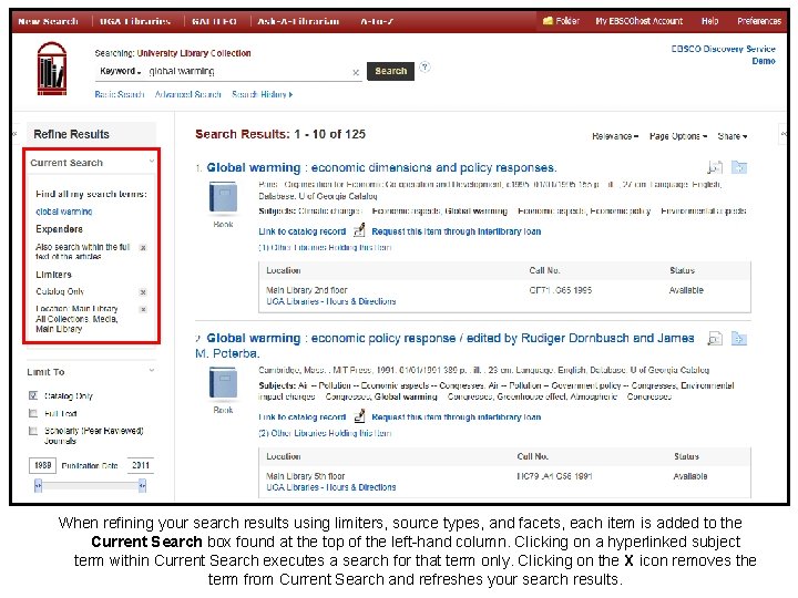 When refining your search results using limiters, source types, and facets, each item is