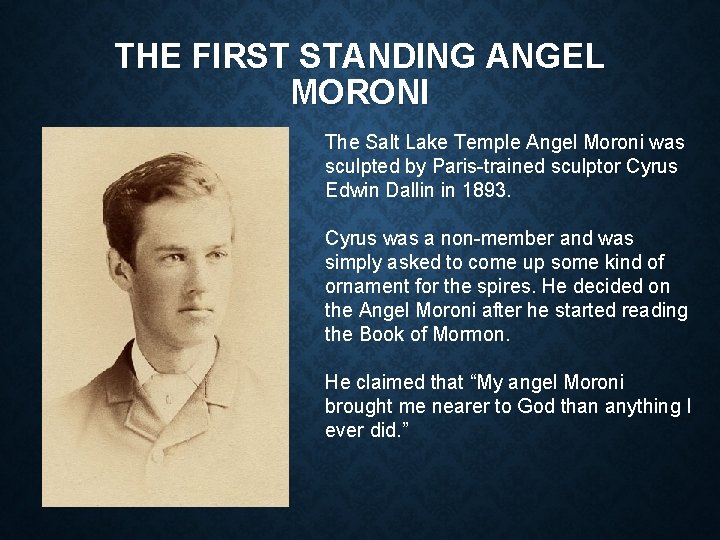 THE FIRST STANDING ANGEL MORONI The Salt Lake Temple Angel Moroni was sculpted by