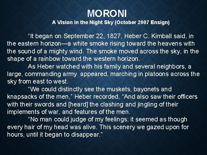 MORONI A Vision in the Night Sky (October 2007 Ensign) “It began on September