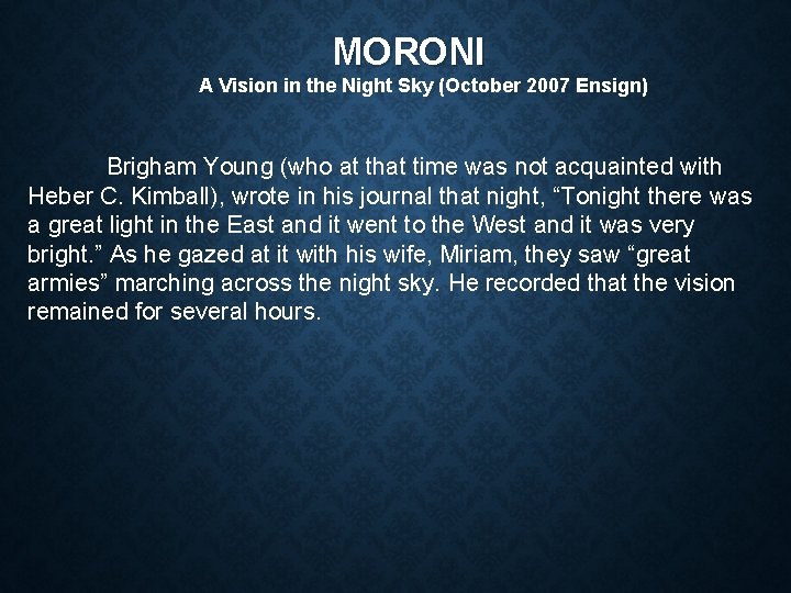 MORONI A Vision in the Night Sky (October 2007 Ensign) Brigham Young (who at