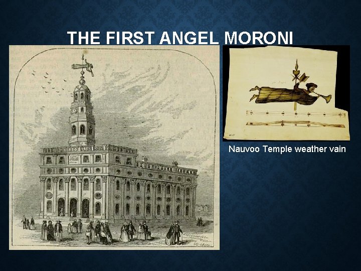 THE FIRST ANGEL MORONI Nauvoo Temple weather vain 