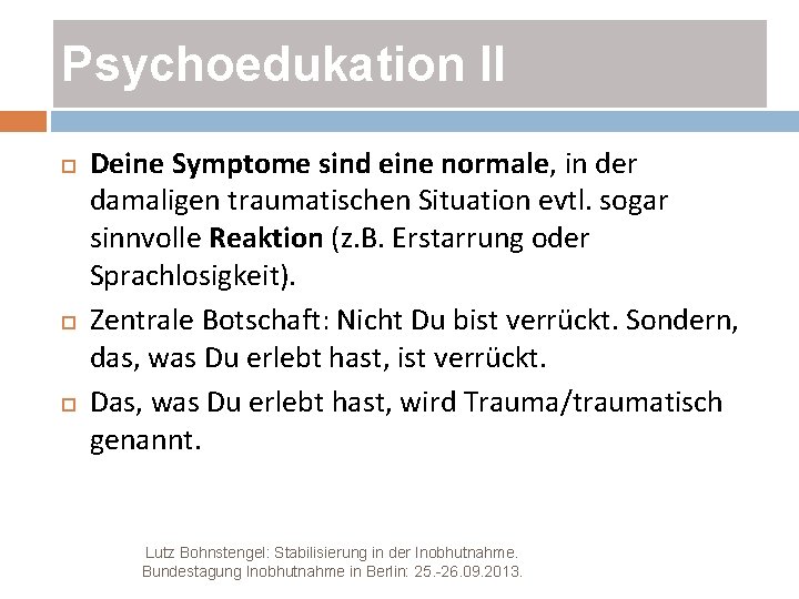 Psychoedukation II Deine Symptome sind eine normale, in der damaligen traumatischen Situation evtl. sogar