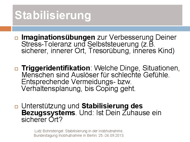 Stabilisierung Imaginationsübungen zur Verbesserung Deiner Stress-Toleranz und Selbststeuerung (z. B. sicherer, innerer Ort, Tresorübung,