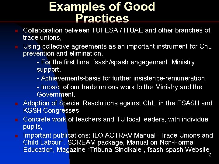 Examples of Good Practices n n n Collaboration between TUFESA / ITUAE and other