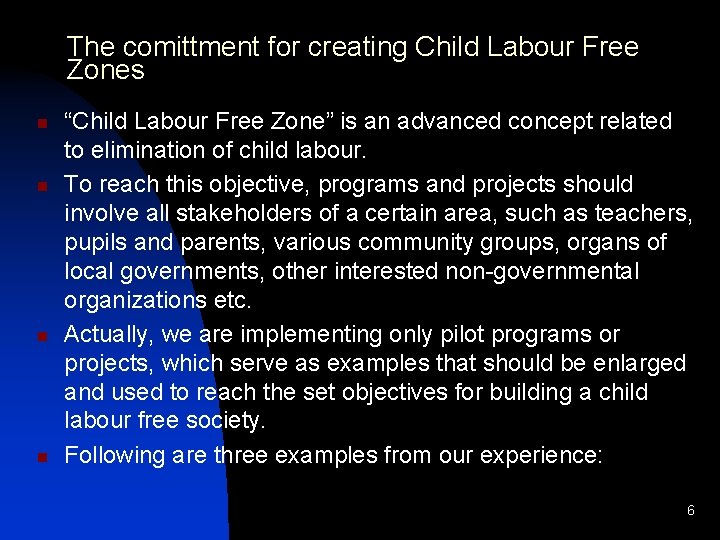 The comittment for creating Child Labour Free Zones n n “Child Labour Free Zone”