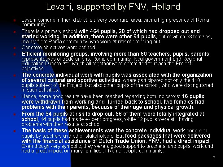 Levani, supported by FNV, Holland n n n n Levani comune in Fieri district