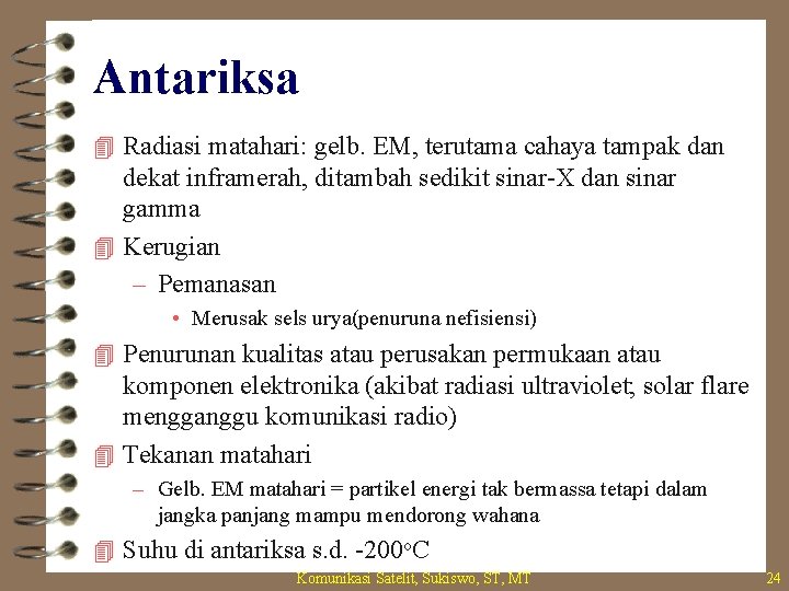 Antariksa 4 Radiasi matahari: gelb. EM, terutama cahaya tampak dan dekat inframerah, ditambah sedikit