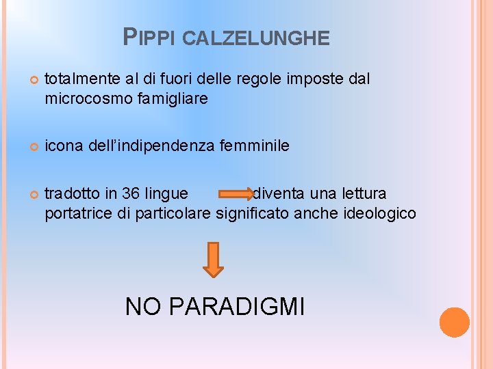 PIPPI CALZELUNGHE totalmente al di fuori delle regole imposte dal microcosmo famigliare icona dell’indipendenza