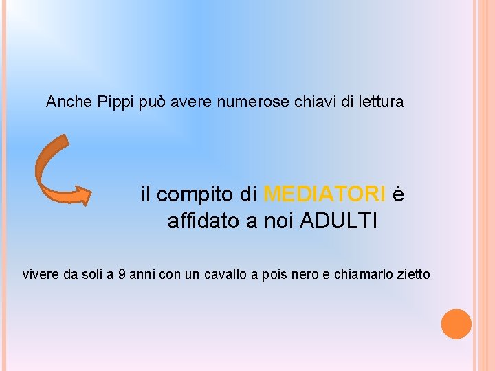 Anche Pippi può avere numerose chiavi di lettura il compito di MEDIATORI è affidato