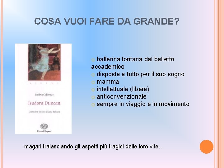 COSA VUOI FARE DA GRANDE? o ballerina lontana dal balletto accademico o disposta a