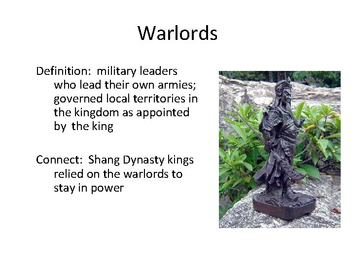 Warlords Definition: military leaders who lead their own armies; governed local territories in the