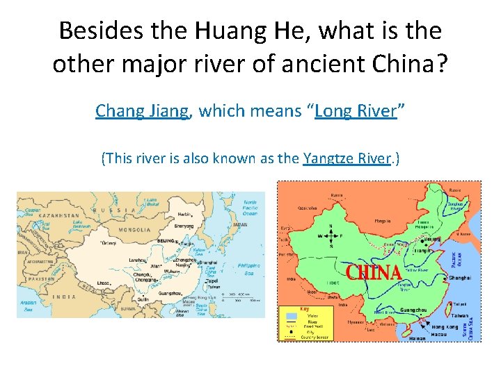 Besides the Huang He, what is the other major river of ancient China? Chang