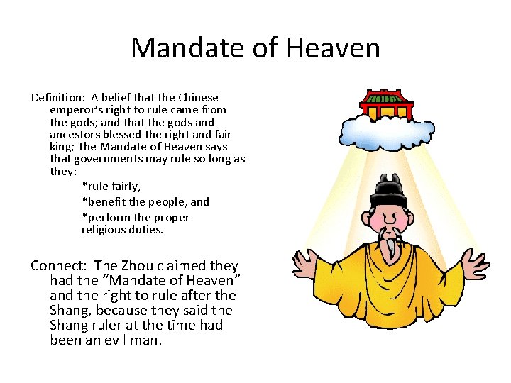 Mandate of Heaven Definition: A belief that the Chinese emperor’s right to rule came
