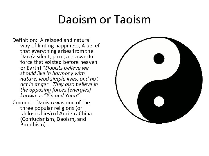Daoism or Taoism Definition: A relaxed and natural way of finding happiness; A belief
