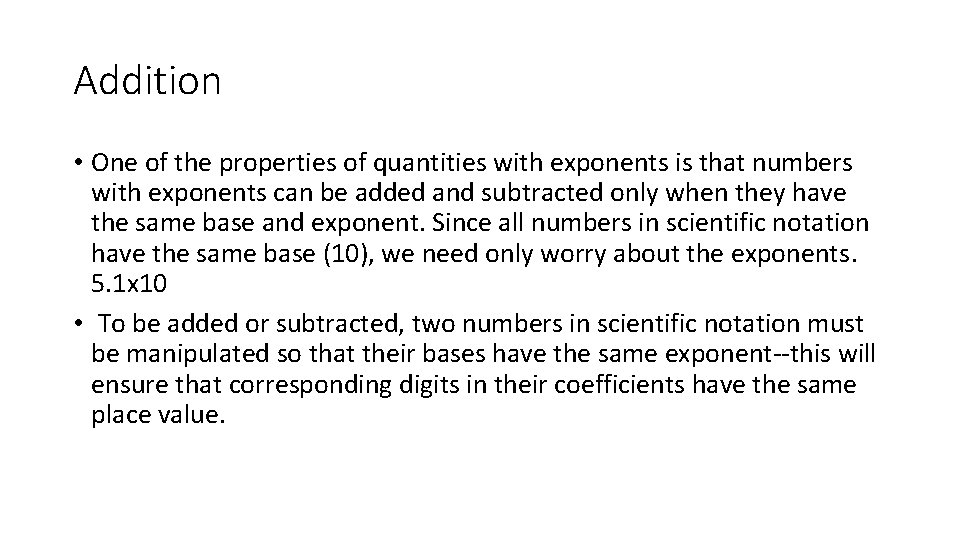 Addition • One of the properties of quantities with exponents is that numbers with