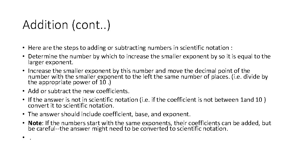 Addition (cont. . ) • Here are the steps to adding or subtracting numbers