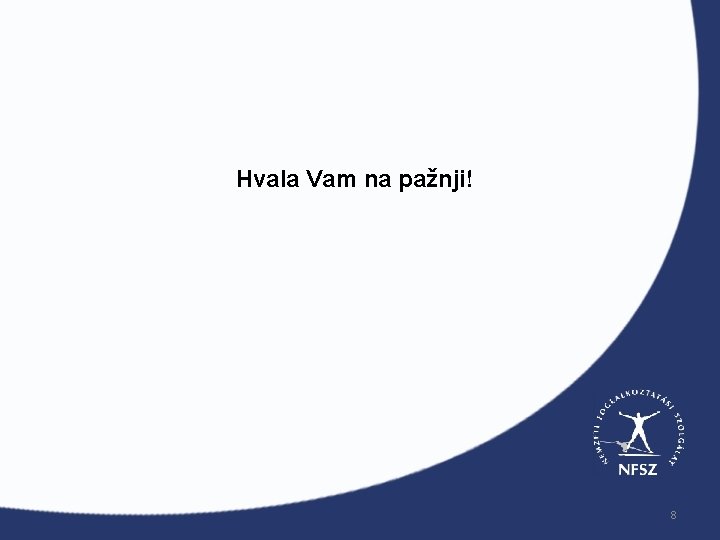 Hvala Vam na pažnji! 8 