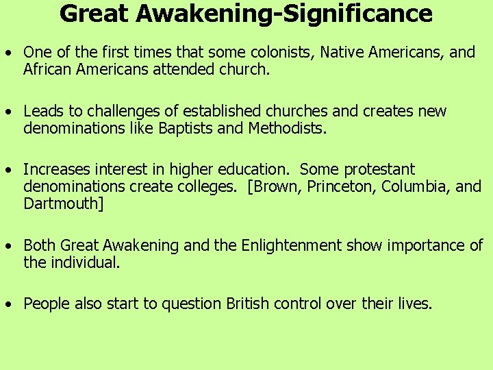 Great Awakening-Significance • One of the first times that some colonists, Native Americans, and