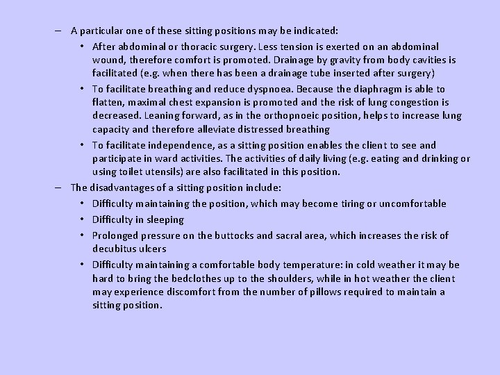 – A particular one of these sitting positions may be indicated: • After abdominal