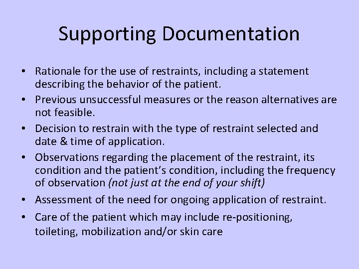 Supporting Documentation • Rationale for the use of restraints, including a statement describing the