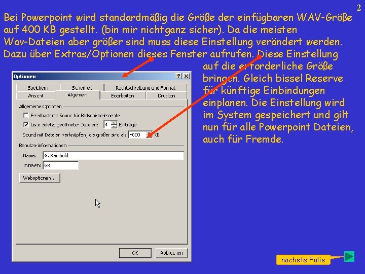 Bei Powerpoint wird standardmäßig die Größe der einfügbaren WAV-Größe auf 400 KB gestellt. (bin