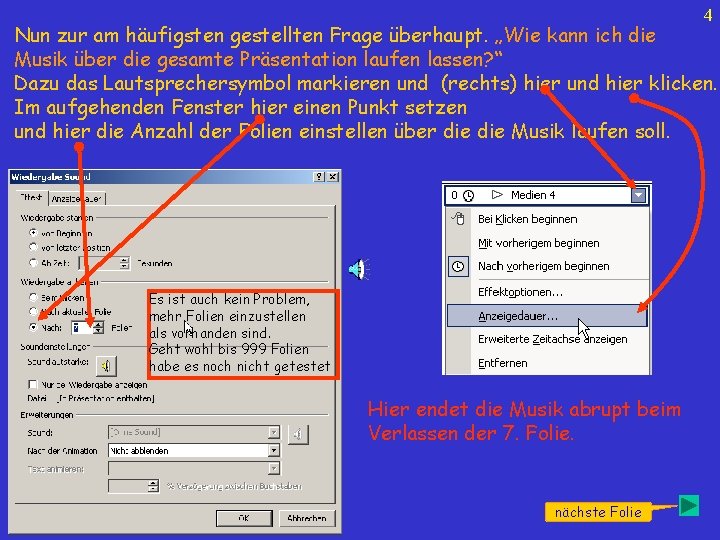 4 Nun zur am häufigsten gestellten Frage überhaupt. „Wie kann ich die Musik über