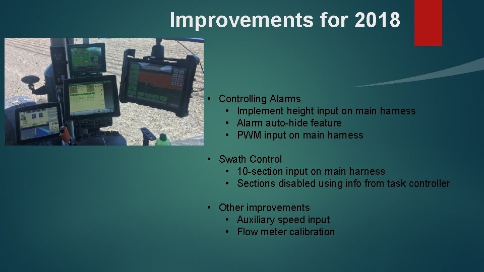 Improvements for 2018 • Controlling Alarms • Implement height input on main harness •