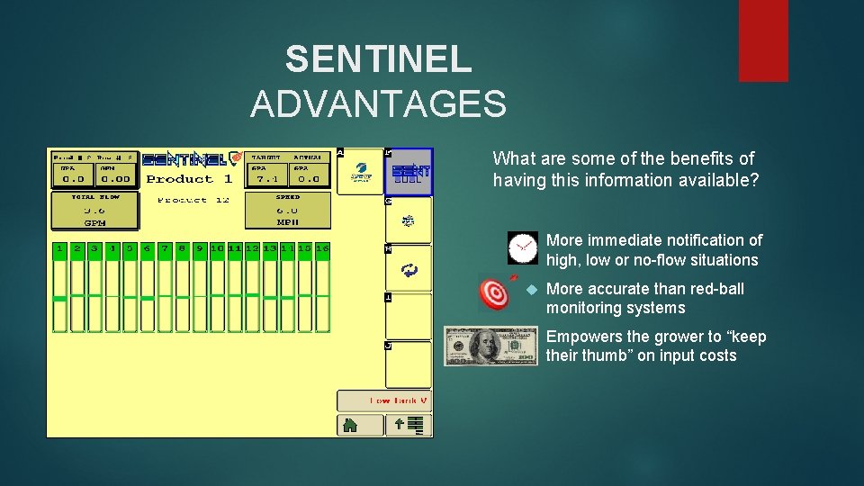 SENTINEL ADVANTAGES What are some of the benefits of having this information available? More