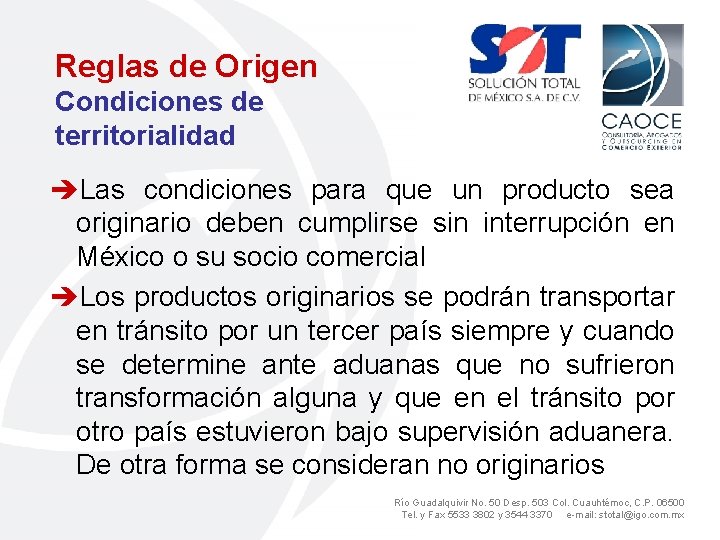 Reglas de Origen Condiciones de territorialidad èLas condiciones para que un producto sea originario