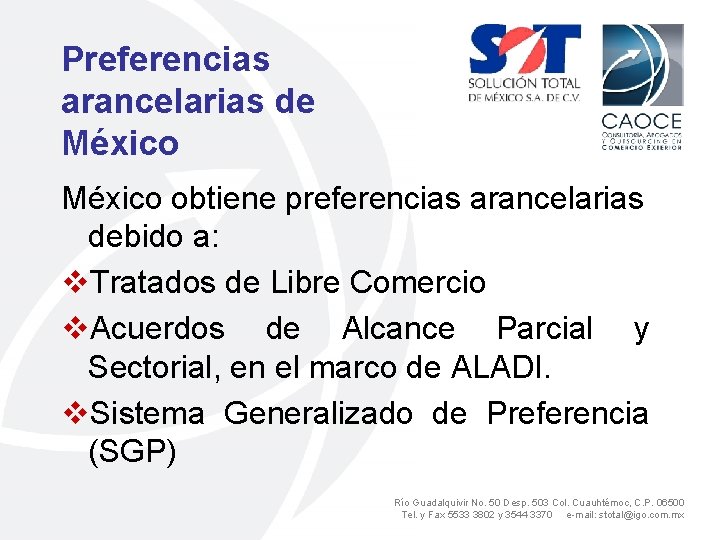 Preferencias arancelarias de México obtiene preferencias arancelarias debido a: v. Tratados de Libre Comercio
