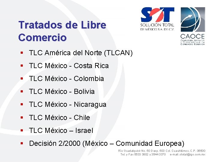 Tratados de Libre Comercio § TLC América del Norte (TLCAN) § TLC México -