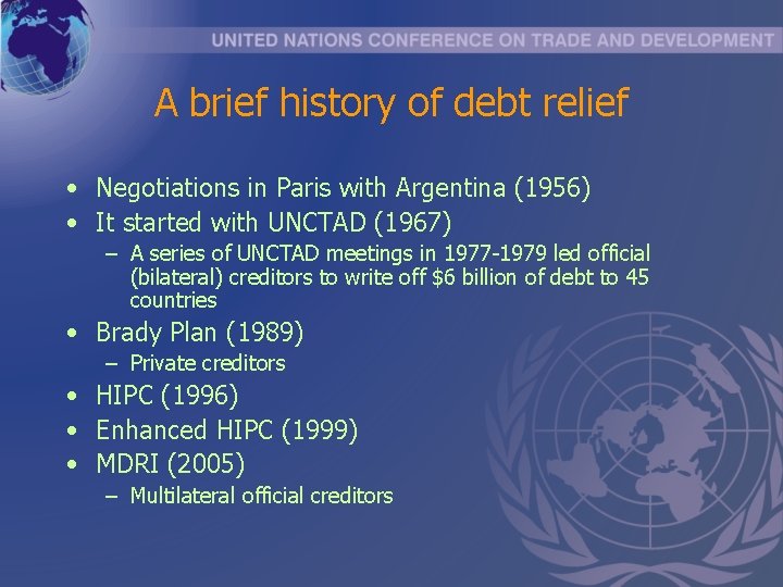 A brief history of debt relief • Negotiations in Paris with Argentina (1956) •