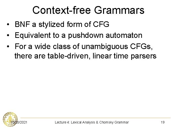 Context-free Grammars • BNF a stylized form of CFG • Equivalent to a pushdown