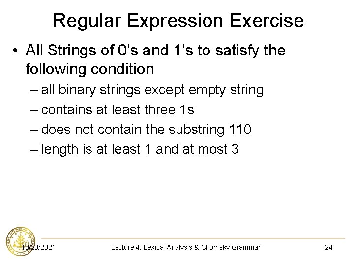Regular Expression Exercise • All Strings of 0’s and 1’s to satisfy the following