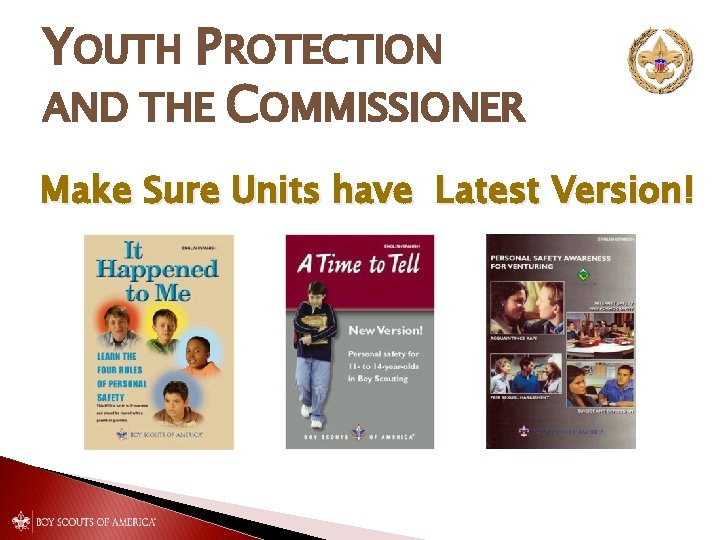 YOUTH PROTECTION AND THE COMMISSIONER Make Sure Units have Latest Version! 