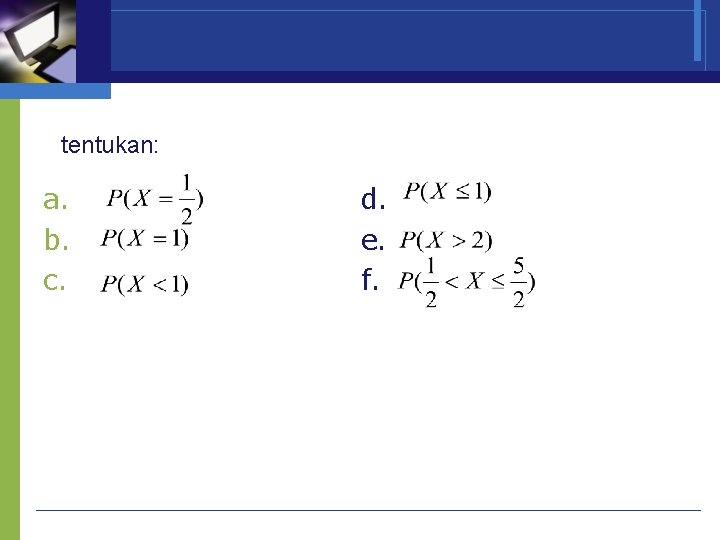tentukan: a. b. c. d. e. f. 