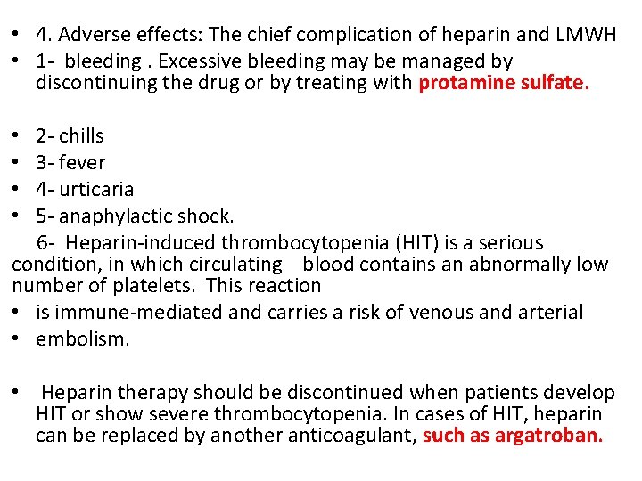  • 4. Adverse effects: The chief complication of heparin and LMWH • 1