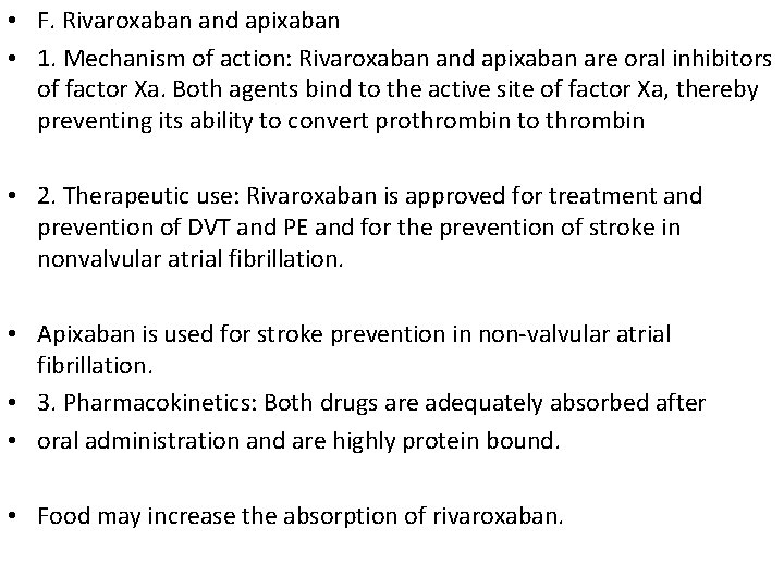  • F. Rivaroxaban and apixaban • 1. Mechanism of action: Rivaroxaban and apixaban