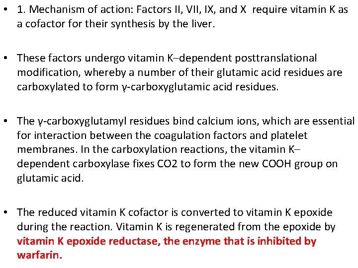  • 1. Mechanism of action: Factors II, VII, IX, and X require vitamin