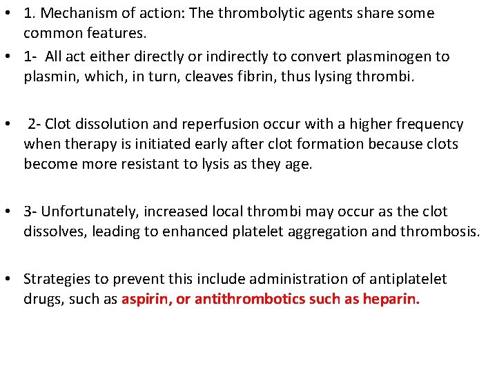  • 1. Mechanism of action: The thrombolytic agents share some common features. •