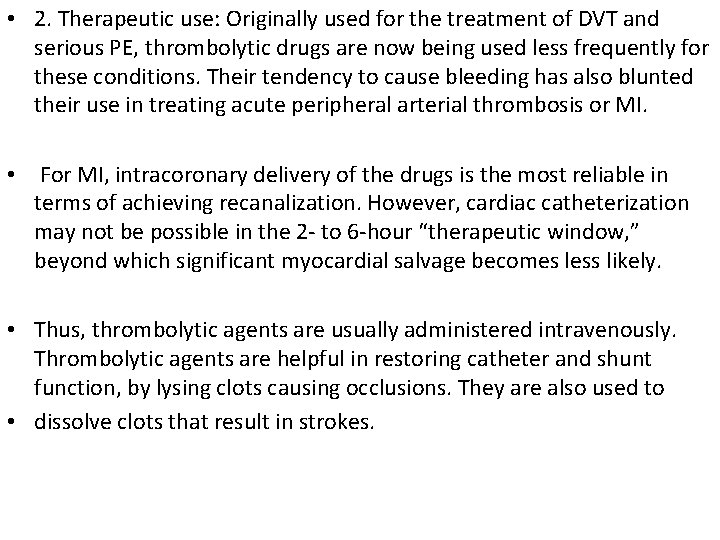  • 2. Therapeutic use: Originally used for the treatment of DVT and serious