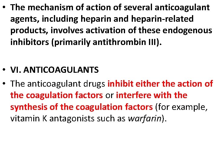  • The mechanism of action of several anticoagulant agents, including heparin and heparin-related