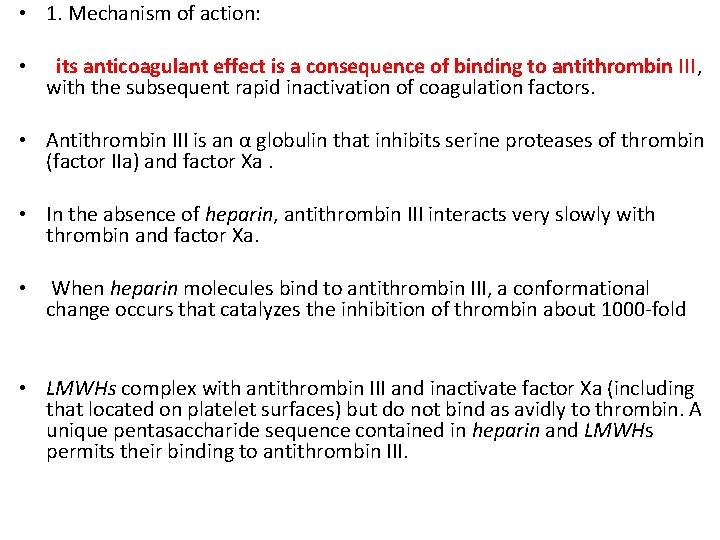  • 1. Mechanism of action: • its anticoagulant effect is a consequence of