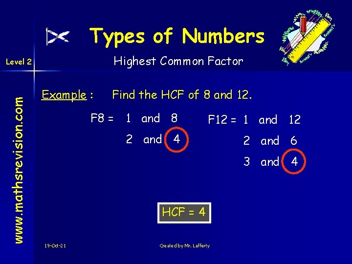 Types of Numbers Highest Common Factor www. mathsrevision. com Level 2 Example : Find