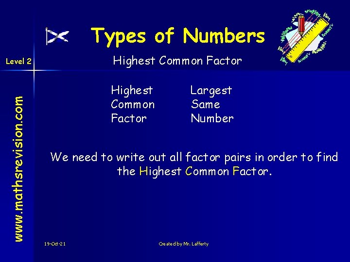 Types of Numbers Highest Common Factor www. mathsrevision. com Level 2 Highest Common Factor