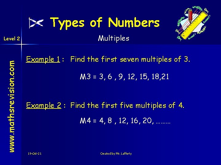 Types of Numbers Multiples www. mathsrevision. com Level 2 Example 1 : Find the