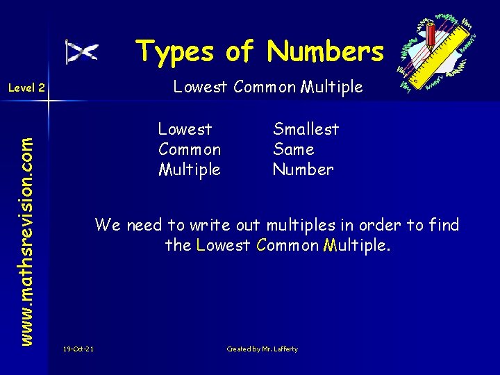 Types of Numbers Lowest Common Multiple www. mathsrevision. com Level 2 Lowest Common Multiple