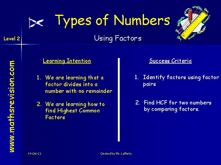 Types of Numbers Using Factors www. mathsrevision. com Level 2 Learning Intention Success Criteria